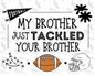 My Bro Just Tackled PNG - Digital Download