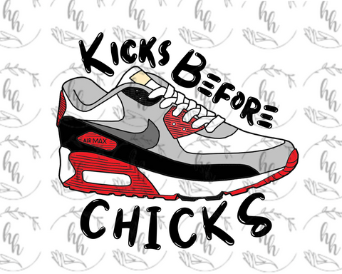 Kicks Before Chicks PNG - Digital Download