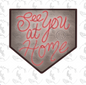 See You at Home PNG - Digital Download