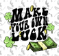 Make Your Luck PNG - Digital Download